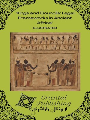 cover image of Kings and Councils Legal Frameworks in Ancient Africa